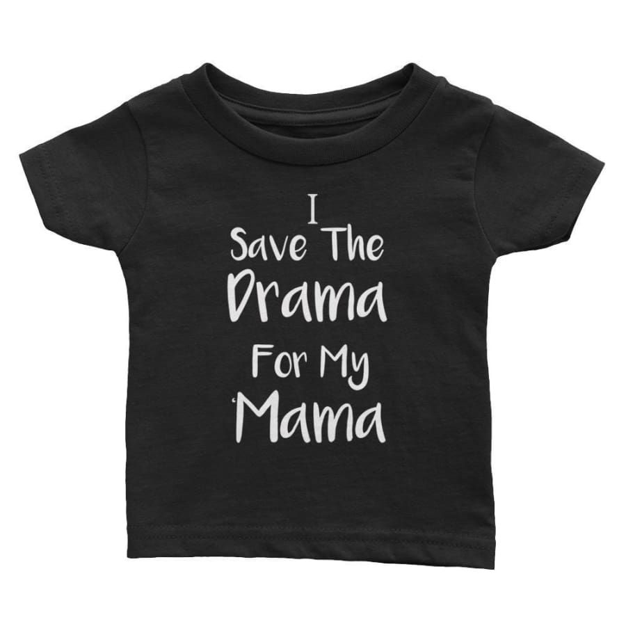 I Save the Drama for My Mama T shirt